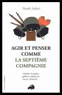 Agir Et Penser Comme La 7eme Compagnie : Simples, Honnêtes, Gaffeurs Et Maladroits... - Preview