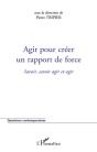 Agir Pour Créer Un Rapport De Force ; Savoir, Savoir Agir Et Agir - Preview