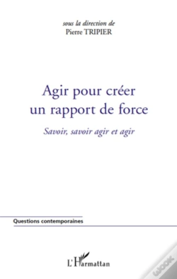 Capa do artigo Agir Pour Créer Un Rapport De Force ; Savoir, Savoir Agir Et Agir
