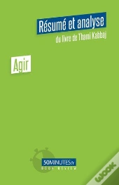 Agir Resume Et Analyse De Thami Kabbaj