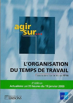 Capa do artigo Agir Sur L'Organisation Du Temps De Travail
