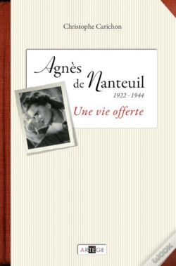 Capa do artigo Agnès De Nanteuil 1922-1944 ;  Une Vie Offerte