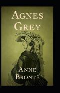 Agnes Grey By Anne Bronte(Illustrated Edition)