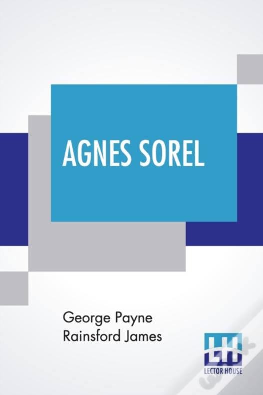 Agnes Sorel: A Novel