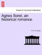 Agnes Sorel, An Historical Romance. - Preview