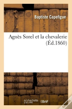 Capa do artigo Agnes Sorel Et La Chevalerie Edition 1860