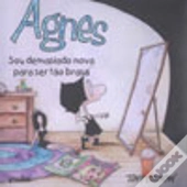 Agnes - Sou Demasiado Nova para Ser tão Brasa
