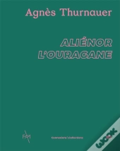 Agnès Thurnauer : Aliénor L'Ouragane