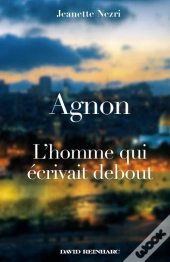 Agnon ; L'Homme Qui Écrivait Debout