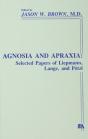 Agnosia And Apraxia - Preview