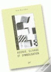 Agonie, Clivage Et Symbolisation