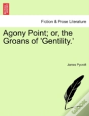 Capa do artigo Agony Point; Or, The Groans Of 
