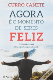 Capa do artigo Agora é o Momento de Seres Feliz