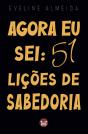 Agora Eu Sei: 51 Lições de Sabedoria - Preview