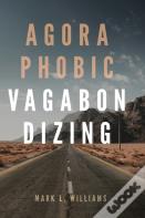 Agoraphobic Vagabondizing