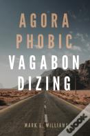 Agoraphobic Vagabondizing