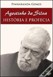 Agostinho da Silva - História e Profecia