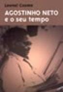 Agostinho Neto e o Seu Tempo