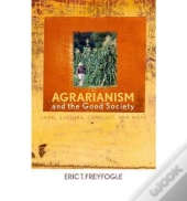 Agrarianism And The Good Society