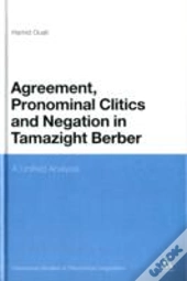 Agreement, Pronominal Clitics And Negation In Tamazight Berber