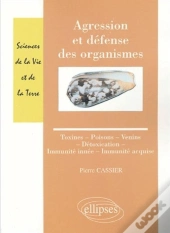 Agression Et Défense Des Organismes - Toxines - Poisons - Venins  - Détoxication - Immunité Innée - Immunité Acquise
