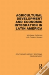 Agricultural Development And Economic Integration In Latin America