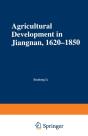 Agricultural Development In Jiangnan, 1620-1850 - Preview