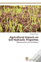 Agricultural Impacts On Soil Hydraulic Properties