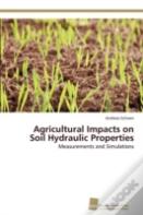 Agricultural Impacts On Soil Hydraulic Properties