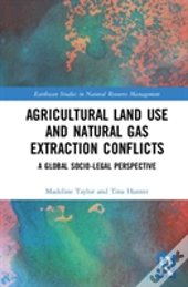 Agricultural Land Use And Natural Gas Extraction Conflicts