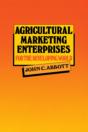 Agricultural Marketing Enterprises For The Developing World - Preview