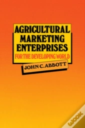 Agricultural Marketing Enterprises For The Developing World