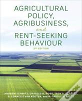 Agricultural Policy, Agribusiness, And Rent-Seeking Behaviour, Third Edition