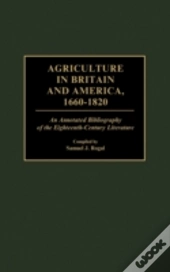 Agriculture In Britain And America, 1660-1820