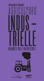 Agriculture Industrielle : On Arrête Tout Et On Réfléchit ! - Preview