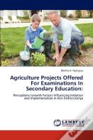 Agriculture Projects Offered For Examinations In Secondary Education