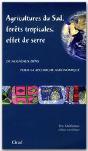 Agricultures Du Sud, Forets Tropicales, Effet De Serre : De Nouveaux Defis Pour La Recherche Agronomique - Preview