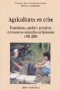 Agricultures En Crise ; Populations, Matieres Premieres Et Ressources Naturelles En Indonesie 1996-2006 - Preview