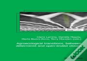 Agroecological Transitions, Between Determinist And Open-Ended Visions