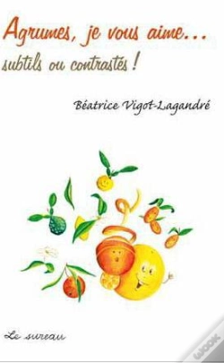 Capa do artigo Agrumes, Je Vous Aime... Subtils Ou Contrastes !