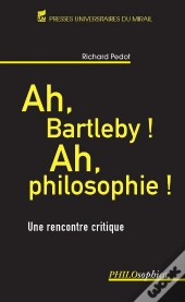 Ah Bartleby Ah Philosophie