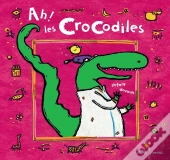 Ah ! Les Crocodiles