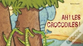 Ah ! Les Crocodiles