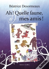 Ah Quelle Faune Mes Amis