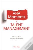 Aha Moments In Talent Management