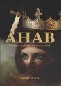 Ahab - The Real Authority Behind Jezebel - Preview