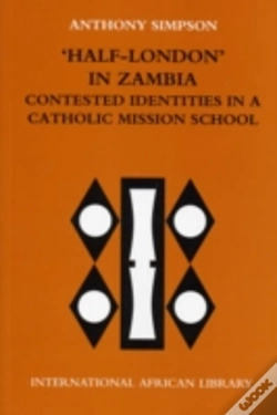 Capa do artigo Â€˜Half-Londonâ€™ In Zambia: Contested Identities In A Catholic Mission School