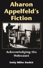 Aharon Appelfeld'S Fiction - Preview