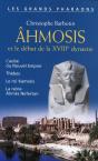 Ahmosis Et Le Début De La Xviii Dynastie - Preview