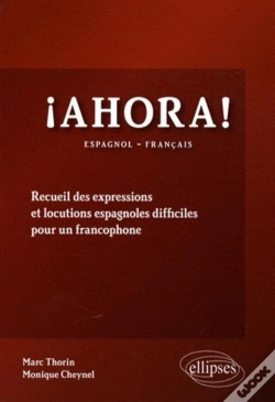 Capa do artigo Ahora! Recueil Des Expressions Et  Locutions Espagnoles Difficiles Pour Un Francophone